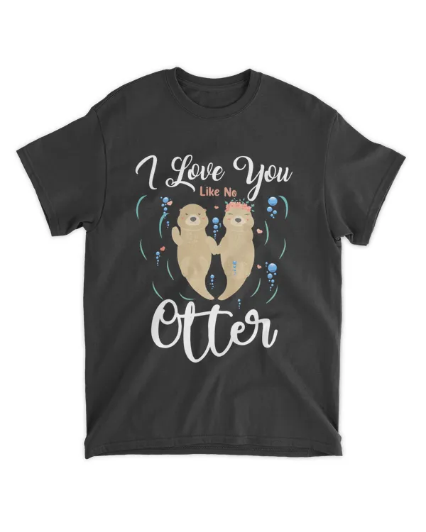 RD I Love You Like No Otter Couple Matching Men Women Outfit Shirt