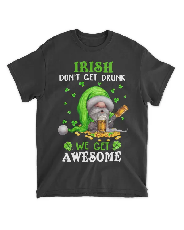 Irish don't get drunk we get awesome