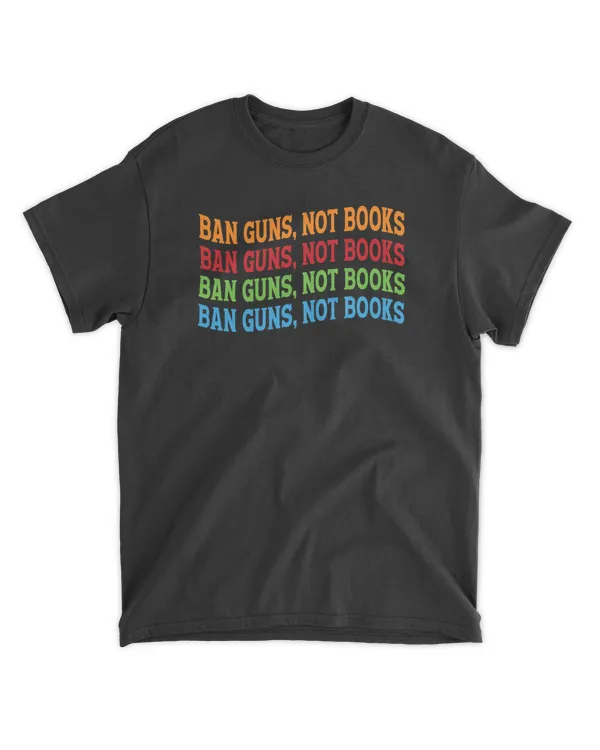 Ban Guns Not Books