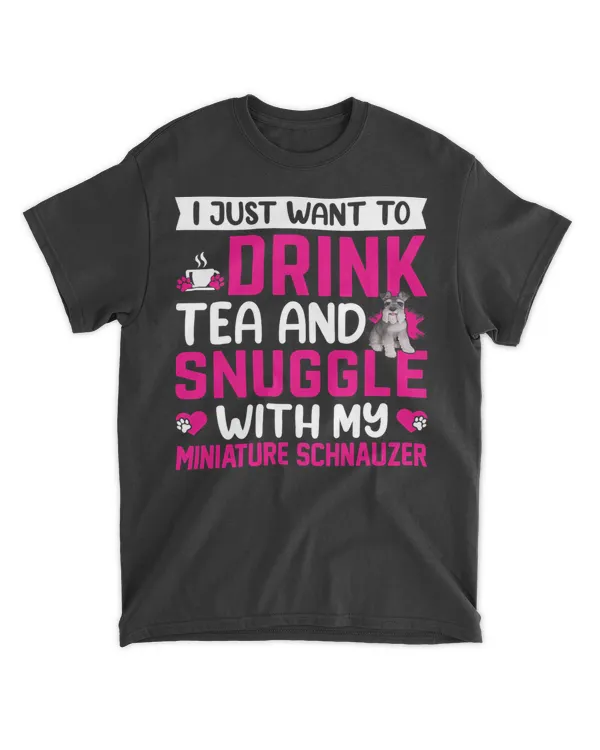 Drink Tea And Snuggle Miniature Schnauzer Dog Lover Graphic T-Shirt