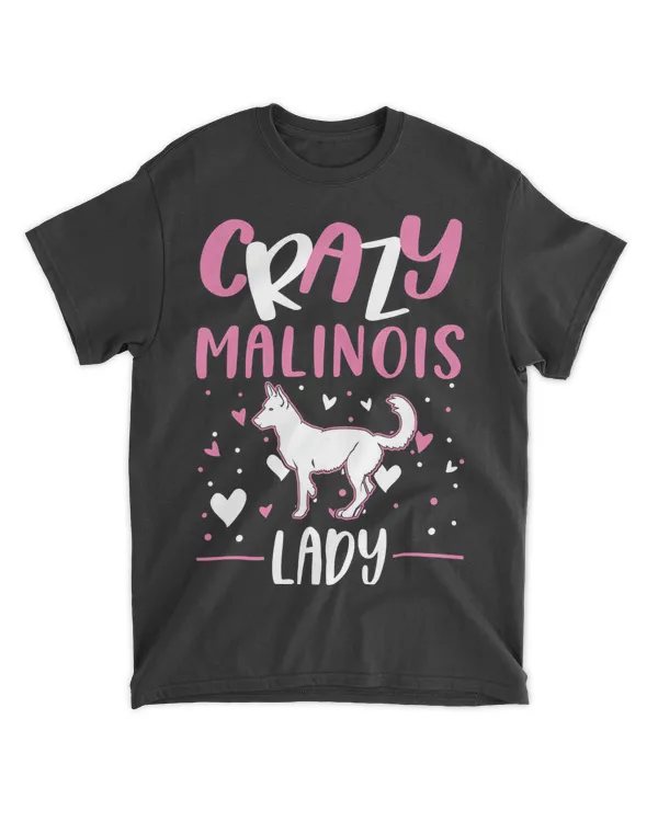 Crazy Malinois lady Belgian Malinois T-Shirt