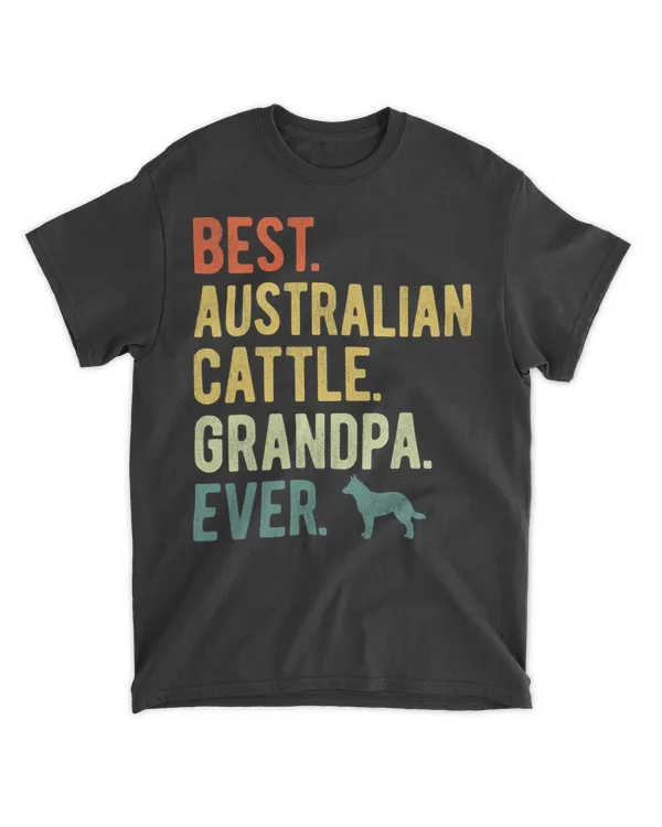 Best Australian Cattle Grandpa Ever Dog Lovers Father's Day T-Shirt