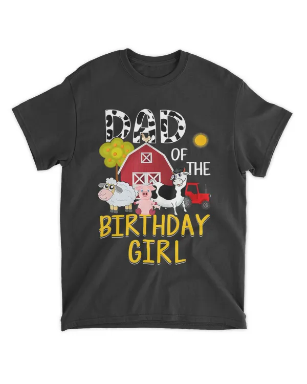 Dad of The Birthday Girl Cow Shirt Farm Barnyard Party T Shirt