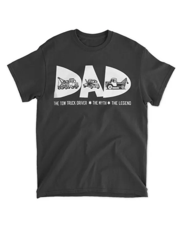 Dad Tow Truck Driver Myth Legend Fathers Day Gift Tshirt