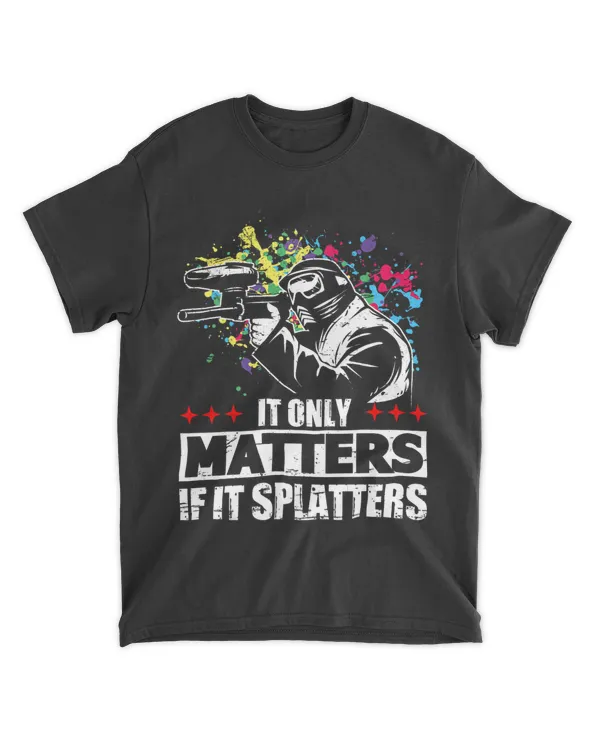 It Only Matters If It Splatters Paintball Game for Men Women 25