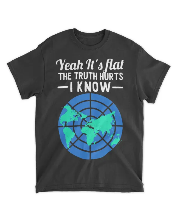 Its Flat Truth Hurts I Know Flat Earth Science Geek