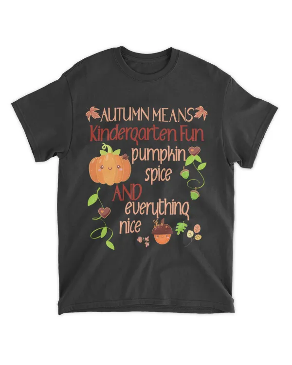 Kindergarten Teacher Student Fall Autumn Pumpkin Spice Nice