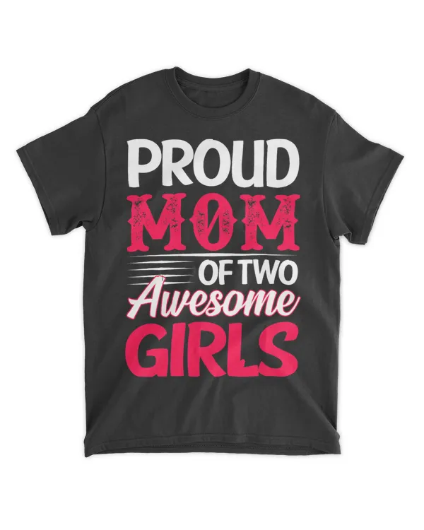 Proud Mom Of Two Awesome Girls Mother Day Gifts For Women
