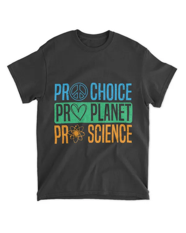 Pro Choice Pro Planet Pro Science Earth Day Environmentalist