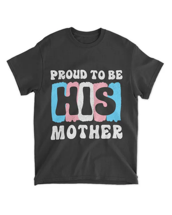 Proud To Be His Mother Transgender Mom Support Gay Son