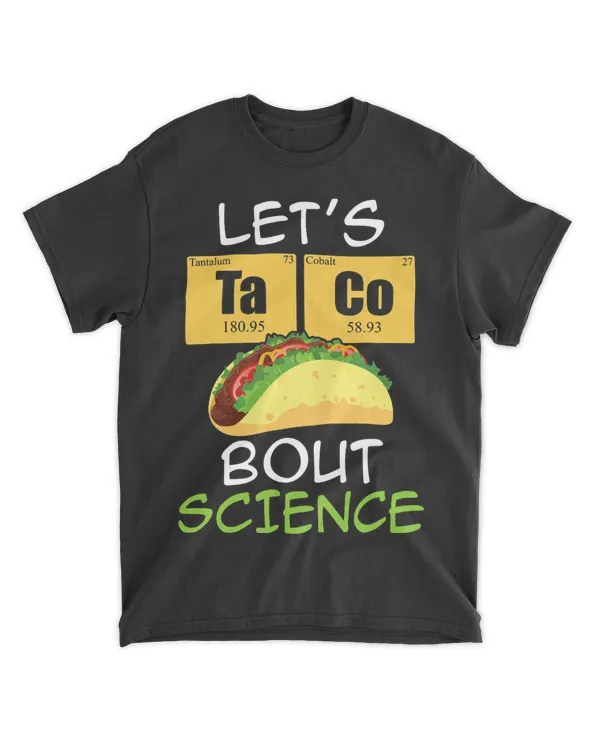 Science Lover T Shirt Lets Taco Bout Science Men Women Tee