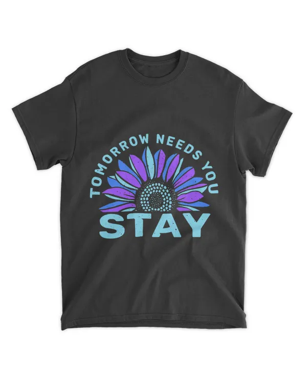 Stay Tomorrow Needs You Suicide Prevention Awareness 22