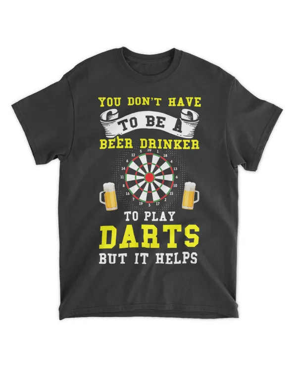 You dont have beer drinker and play darts Beer