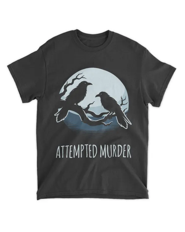 Attempted Murder 2Funny Crow Pun Sarcastic Statement Humor 21