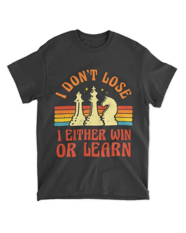 Chess Player Pieces Retro I Dont Lose I Either Win Or Learn