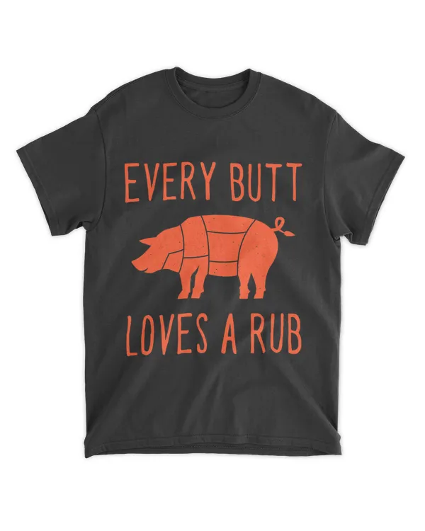 Every Butt Loves a Rub Funny BBQ Humor Barbecue Grilling 21