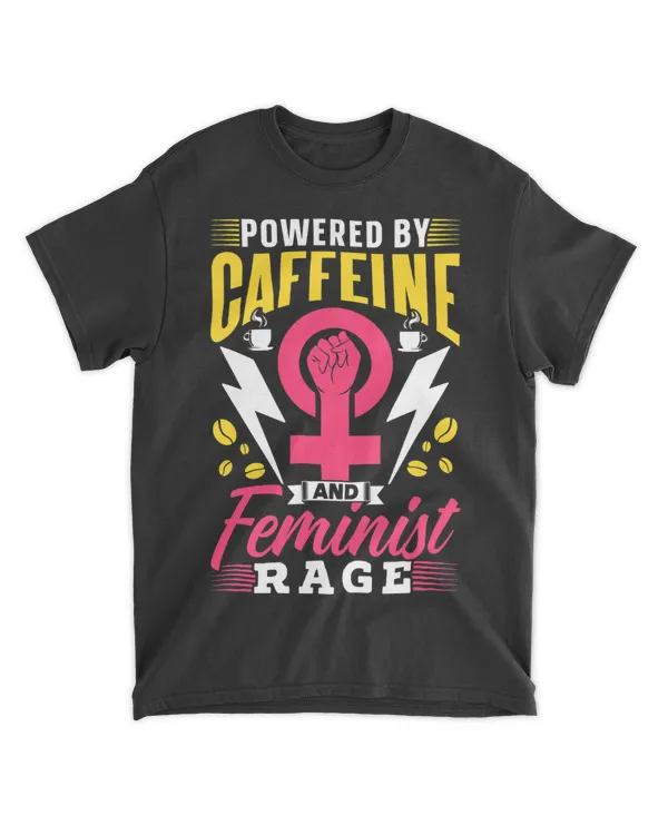 Fueled By Caffeine And Feminist Rage Feminism Womens Rights 21