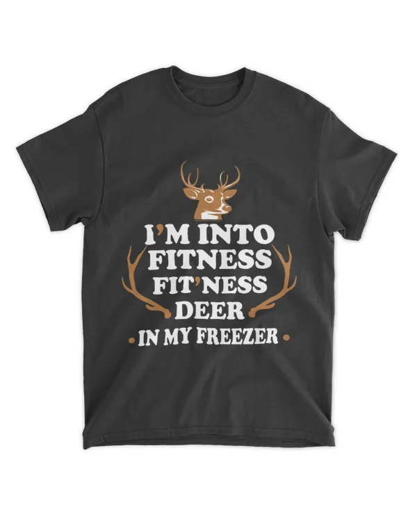 Hunting Im Into Fitness Deer Freezer Funny Hunter Dad 226