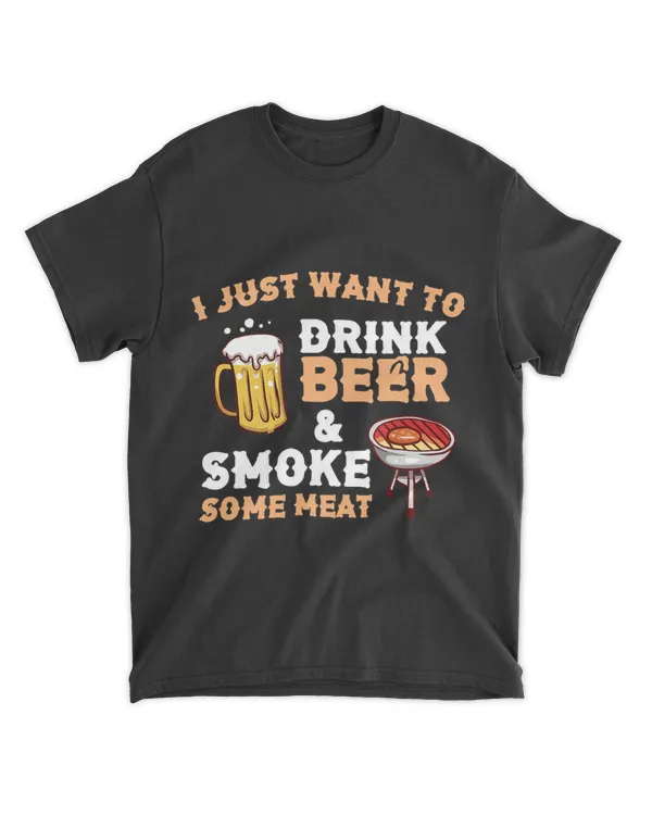 I Just Want To Drink Beer 2Smoke Meat BBQ Grilling Party