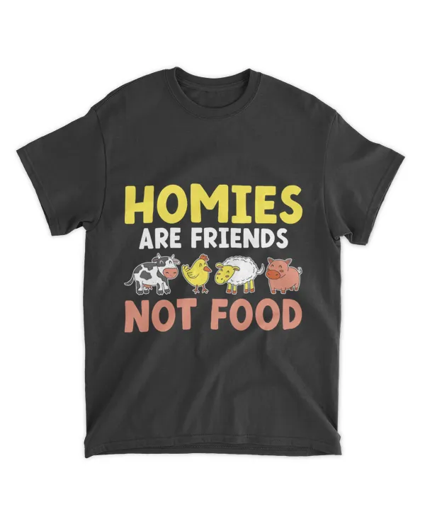 Homies Are Friends Not Food Vegetarian Vegan