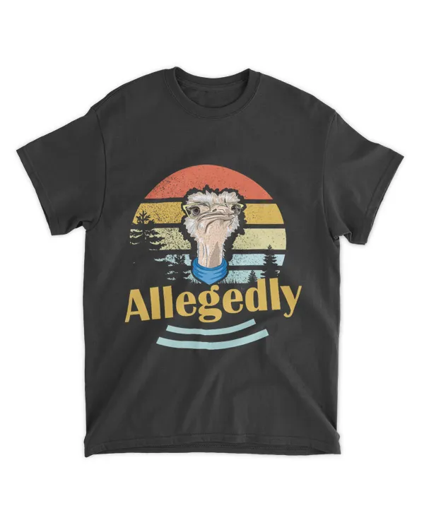 Allegedly Lawyer Funny Ostrich for men or woman 211