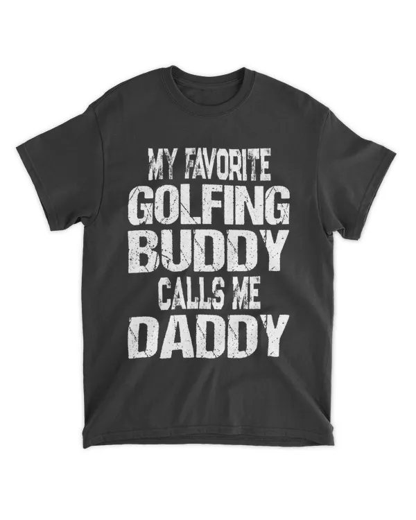Mens My Favorite Golfing Buddy Calls Me Daddy Dad Golfer Gift T Shirt