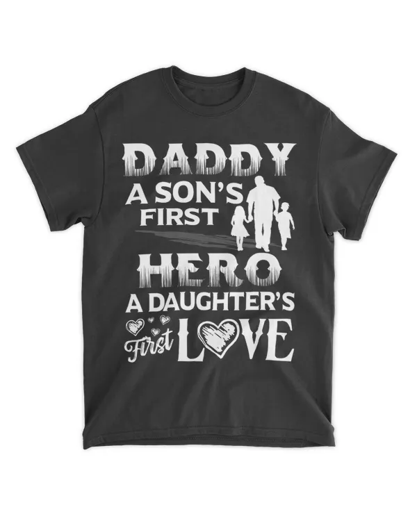 Father Day Daddy Sons First Hero Daughters First Love