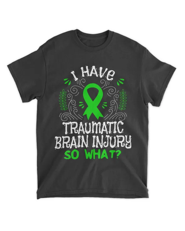 I Have Traumatic Brain Injury So What TBI Awareness