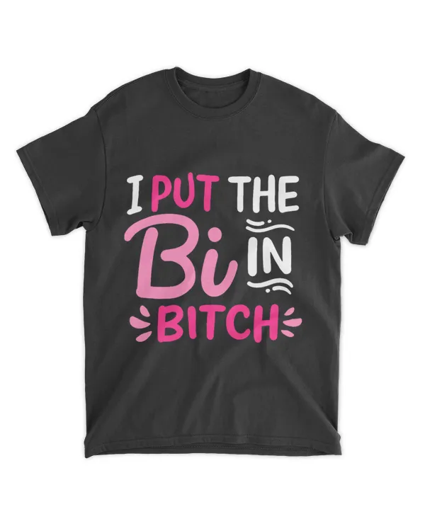 I Put the Bi in Bitch