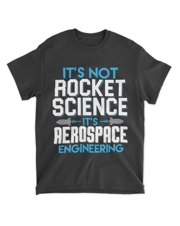 Its Not Rocket Science Its Aerospace Engineering 22
