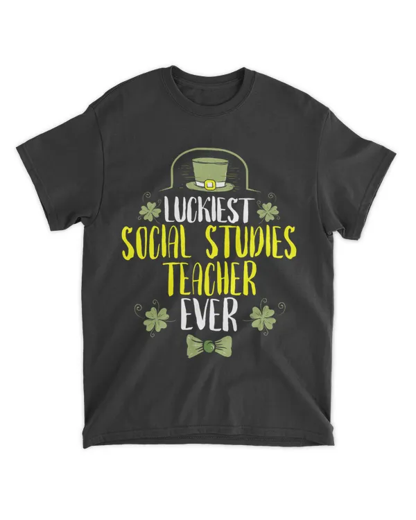 Luckiest Social Studies Teacher Ever St. Patricks Day