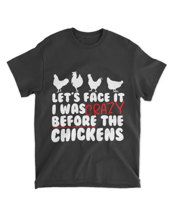 I Was Crazy Before the Chickens Funny Chicken Lover