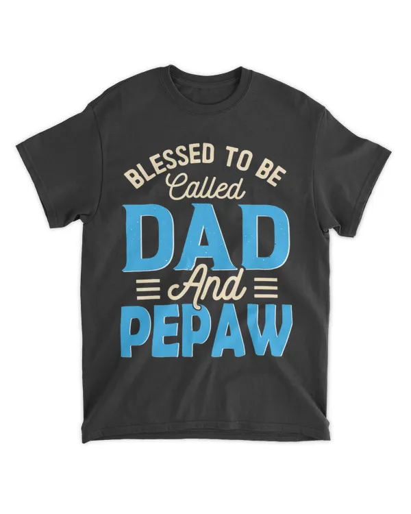 Mens Blessed To Be Called Dad And Pepaw Fathers Day Grandpa
