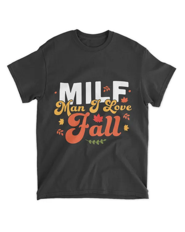 MILF Man I Love Fall 2Funny Fall Season Autumn Leaves