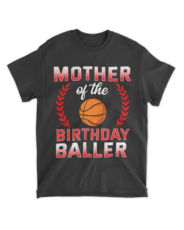 Mother Of The Birthday Boy Basketball Bday Celebration