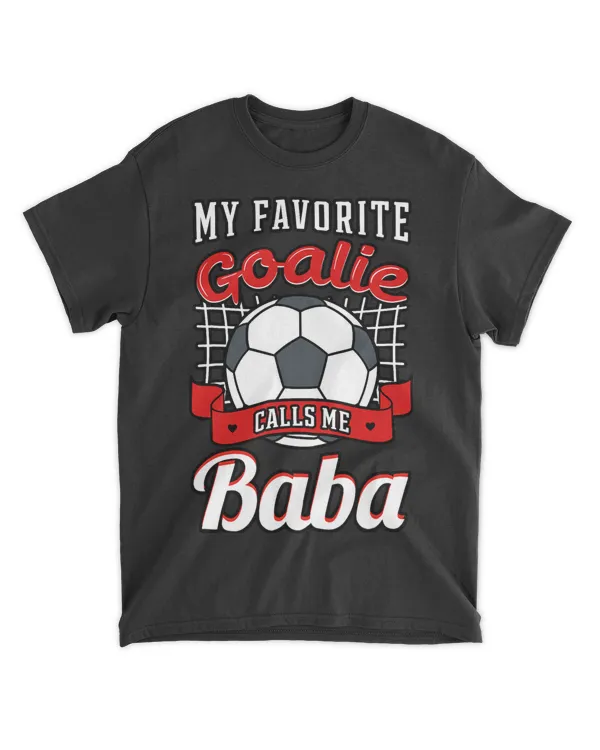 My Favorite Goalie Calls Me Baba Soccer Player Grandpa