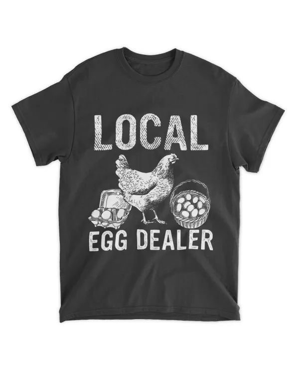 Local Egg Dealer Chicken Funny Support Your Local Egg Dealer 22