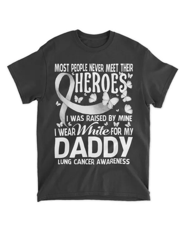 My Heroes I Wear White For My Daddy Lung Cancer