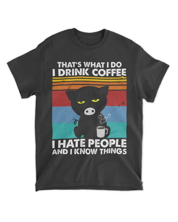 Thats What I Do Drink Coffee Hate People And Know Things 21