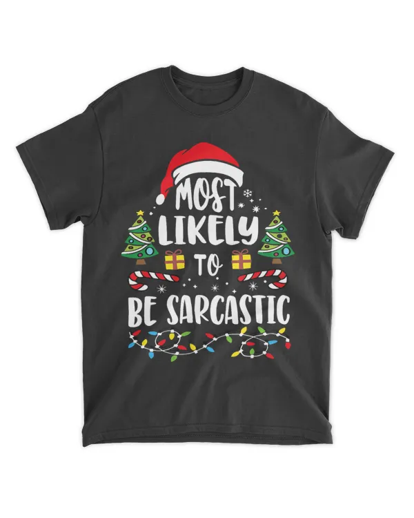 Christmas Family Matching Most Likely To Be Sarcastic Xmas