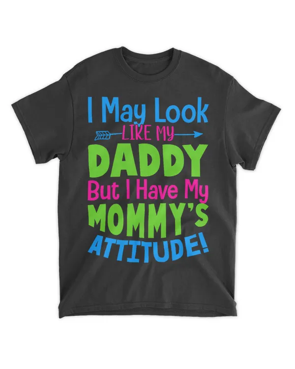 Cute I May Look Like My Daddy Shirt Gift For Kids