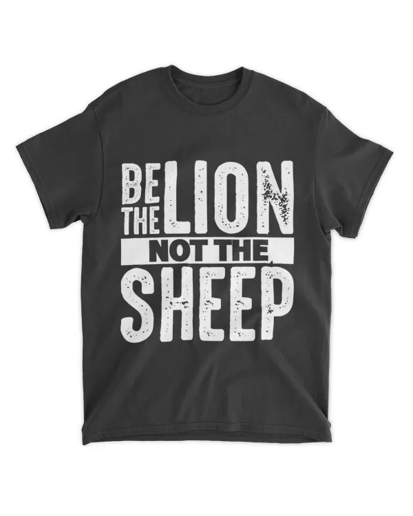 Be The Lion Not The Sheep Motivational Encouragement