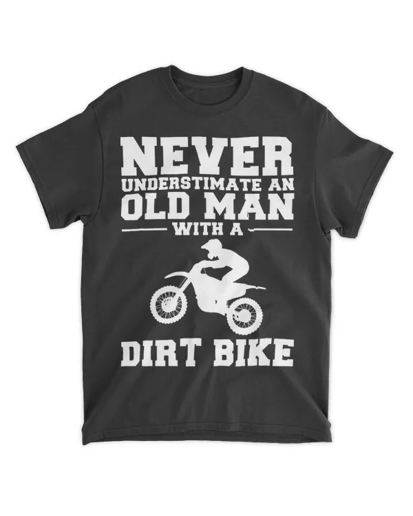 Mens Never Underestimate An Old Man Dirt Bike MX Motocross Biker