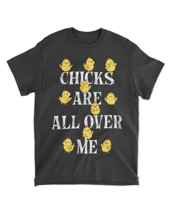Chicks Are All Over Me Funny Easter Sarcastic Chicken Egg