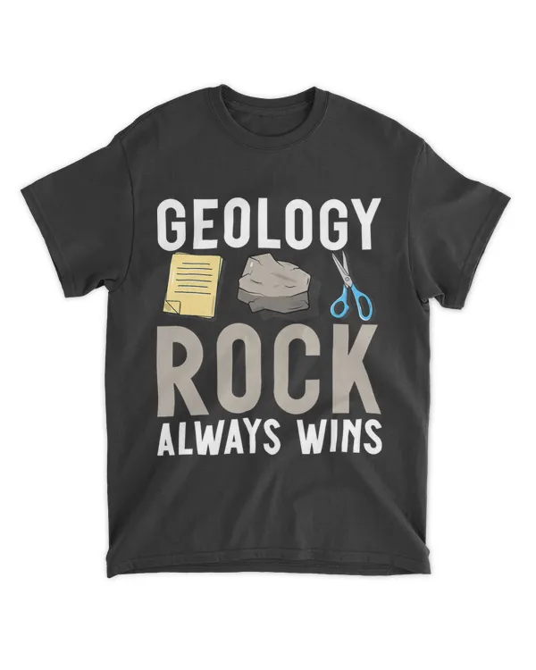 Geology Rock Always Wins Geode Collector Gifts Tools Outfits