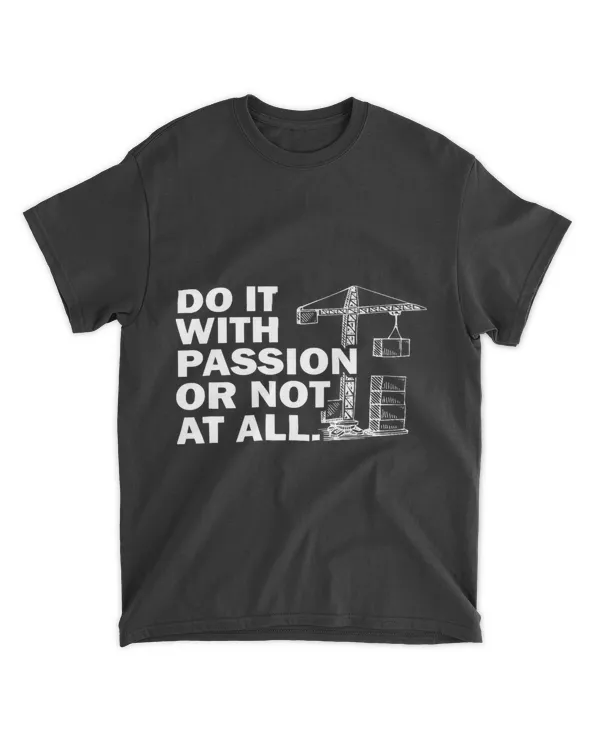 Do it with passion or not at all 2Crane Operator