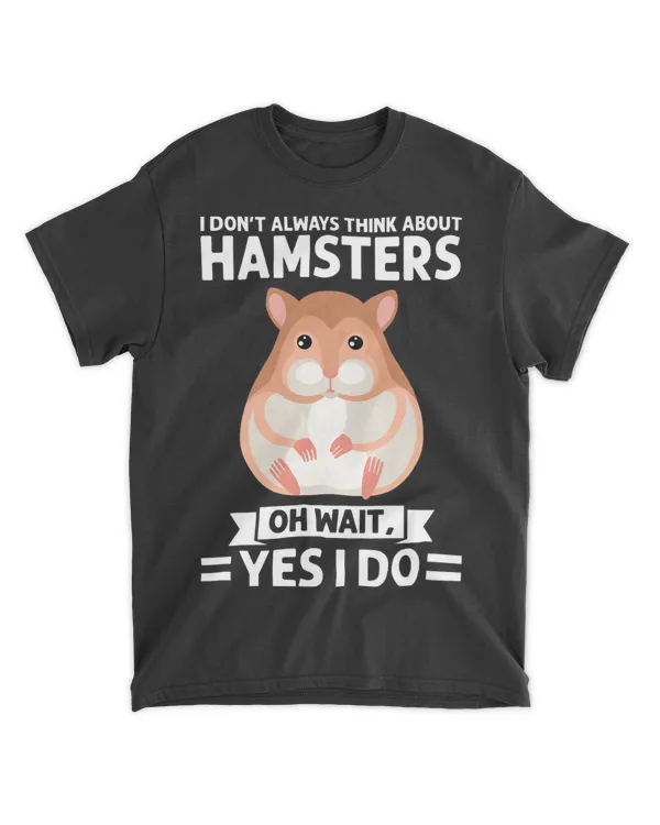 I dont always think about hamsters hamster