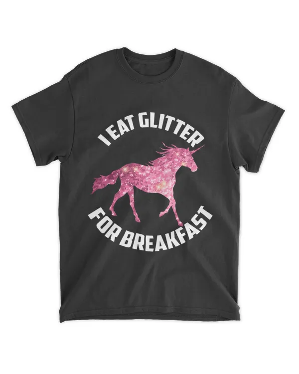 I Eat Glitter For Breakfast Shirt 2Cool Unicorn Lovers Gift