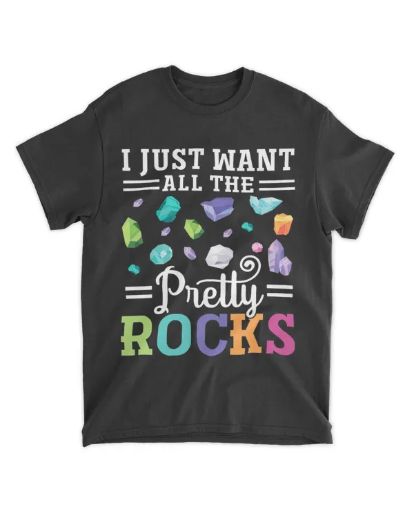 I Just Want All The Pretty Rocks Geology 2Rock Collector 24