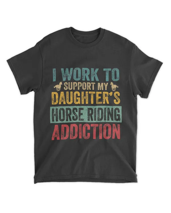 Funny I Work To Support Daughters Horse Riding Addiction